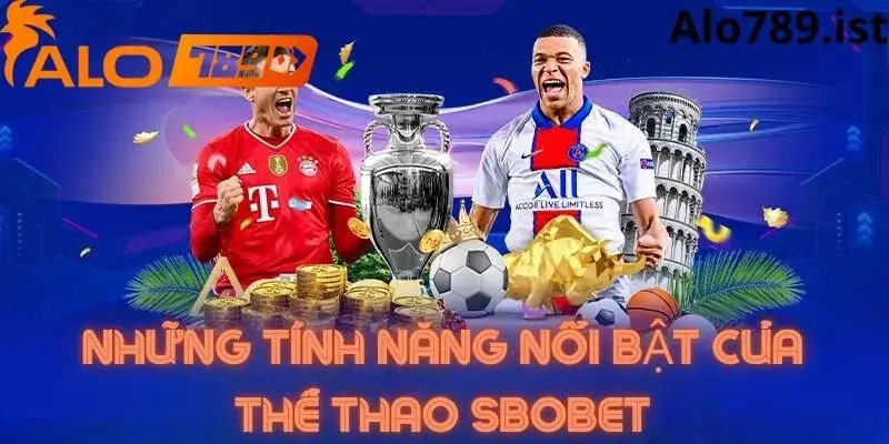 Đặc điểm nổi bật của sảnh thể thao Sbobet