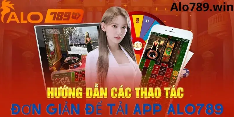 Hướng dẫn chi tiết các bước tải app Alo789