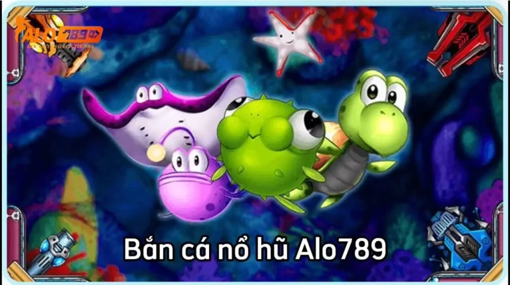 Bắn cá nổ hũ Alo789