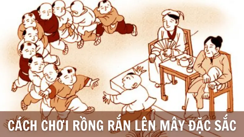 Cách chơi rồng rắn lên mây